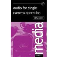 Audio for Single Camera Operation by Grant; Tony, 9780240516448