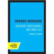 Friendly Intruders by Carole Joffe, 9780520306448