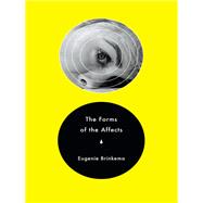 The Forms of the Affects by Brinkema, Eugenie, 9780822356448