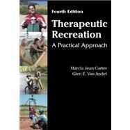 Therapeutic Recreation : A Practical Approach by Carter, Marcia Jean; Van Andel, Glen E., 9781577666448