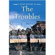 A Short History of the Troubles by Feeney, Brian, 9781847176448
