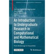 An Introduction to Undergraduate Research in Computational and Mathematical Biology by Highlander, Hannah Callender; Capaldi, Alex; Eaton, Carrie Diaz, 9783030336448