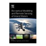 Bio-optical Modeling and Remote Sensing of Inland Waters by Mishra, Deepak R.; Ogashawara, Igor; Gitelson, Anatoly A., 9780128046449