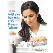 Certification Exam Review for the Pharmacy Technician by Johnston, Mike, 9780134056449