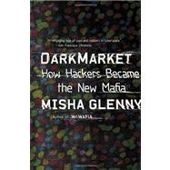 DarkMarket by GLENNY, MISHA, 9780307476449