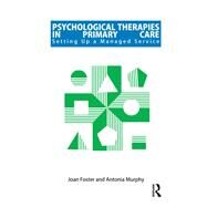 Psychological Therapies in Primary Care by Foster, Joan; Murphy, Antonia, 9780367326449
