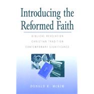 Introducing the Reformed Faith by McKim, Donald K., 9780664256449
