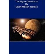 The Sigma Conundrum by Jackson, Stuart, 9781411606449