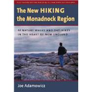 The New Hiking the Monadnock Region by Adamowicz, Joe, 9781584656449