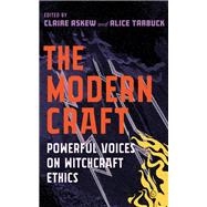 The Modern Craft Powerful voices on witchcraft ethics by Tarbuck, Alice; Askew, Claire, 9781786786449