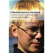 A Multidisciplinary Handbook of Child and Adolescent Mental Health for Front-line Professionals by Dogra, Nisha, 9781843106449