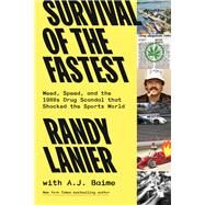 Survival of the Fastest Weed, Speed, and the 1980s Drug Scandal  that Shocked the Sports World by Lanier, Randy; Baime, A.J., 9780306826450