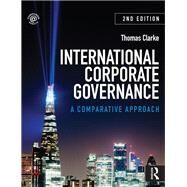 International Corporate Governance: A Comparative Approach by Clarke; Thomas, 9780415586450