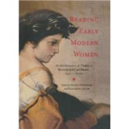 Reading Early Modern Women: An Anthology of Texts in Manuscript and Print, 1550-1700 by Ostovich,Helen;Ostovich,Helen, 9780415966450