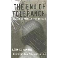 The End of Tolerance Racism in 21st Century Britain by Kundnani, Arun, 9780745326450