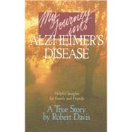 My Journey into Alzheimer's Disease by Davis, Robert, 9780842346450