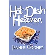 Hot Dish Heaven A Murder Mystery With Recipes by Cooney, Jeanne, 9780878396450