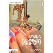 Sewing Techniques for Theatre by Lyons, Tracey, 9781138596450
