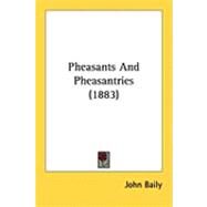 Pheasants and Pheasantries by Baily, John, 9781437026450