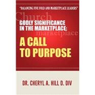 Godly Significance in the Marketplace by Hill, Cheryl, 9781482716450