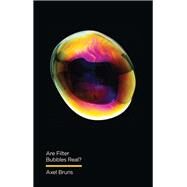 Are Filter Bubbles Real? by Bruns, Axel, 9781509536450