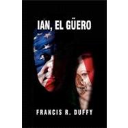 Ian, El Guero by Duffy, Francis R., 9781606936450