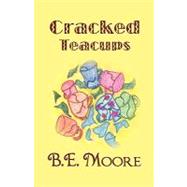Cracked Teacups by Moore B. E., 9781608606450