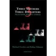Three Mothers, Three Daughters by GORKIN, MICHAEL, 9781892746450