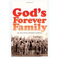 God's Forever Family The Jesus People Movement in America by Eskridge, Larry, 9780195326451