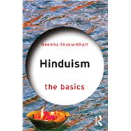 Hinduism: The Basics by Shukla-Bhatt; Neelima, 9780415716451