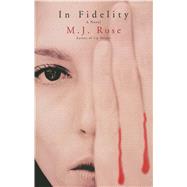 In Fidelity by Rose, M. J., 9780743406451