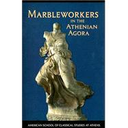 Marbleworkers in the Athenian Agora by Lawton, Carol; Mauzy, Craig A., 9780876616451