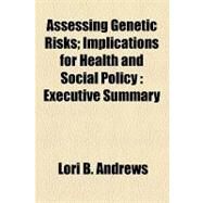 Assessing Genetic Risks by Andrews, Lori B.; Motulsky, Arno G., 9781153956451