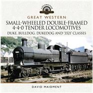 Great Western Small-wheeled Double-framed 4-4-0 Tender Locomotives by Maidment, David, 9781473896451