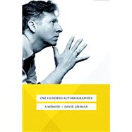 One Hundred Autobiographies by Lehman, David, 9781501746451