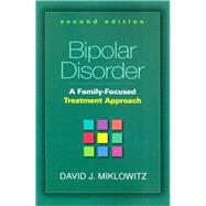 Bipolar Disorder A Family-Focused Treatment Approach by Miklowitz, David J., 9781606236451