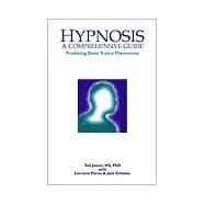 Hypnosis: A Comprehensive Guide by James, Tad; Flores, Lorraine; Schober, Jack, 9781899836451