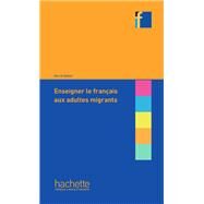 Collection F : Enseigner le franais aux adultes migrants by Herv Adami, 9782014016451