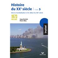 Initial - Histoire du XXe sicle tome 3 : De 1973  nos jours, d. 2005 by Serge Berstein; Pierre Milza; Yves Gauthier; Jean Guiffan, 9782218746451