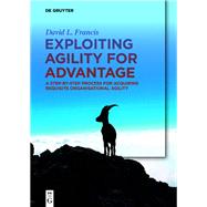 Exploiting Agility for Advantage by Francis, David, 9783110636451