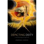 Depicting Deity A Metatheological Approach by Kvanvig, Jonathan L., 9780192896452