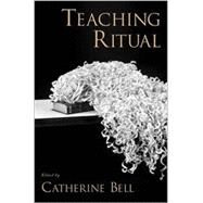 Teaching Ritual by Bell, Catherine, 9780195176452