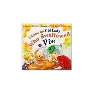I Know an Old Lady Who Swallowed a Pie by Jackson, Alison (Author); Schachner, Judy (Illustrator), 9780525456452