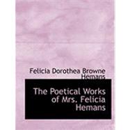 The Poetical Works of Mrs. Felicia Hemans by Hemans, Felicia Dorothea Browne, 9780559046452