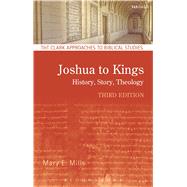 Joshua to Kings History, Story, Theology by Mills, Mary E., 9780567656452