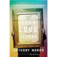 The Tsar of Love and Techno Stories by Marra, Anthony, 9780770436452