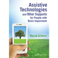 Assistive Technologies and Other Supports for People With Brain Impairment by Scherer, Marcia, 9780826106452