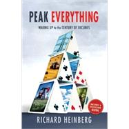 Peak Everything by Heinberg, Richard, 9780865716452