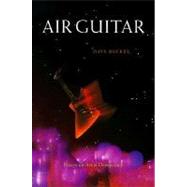Air Guitar by Hickey, Dave, 9780963726452