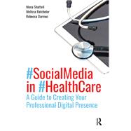 Social Media in Health Care by Mona Shattell, 9781003526452